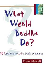 What Would Buddha Do? : 101 Answers to Life's Daily Dilemmas （First Trade Paper）