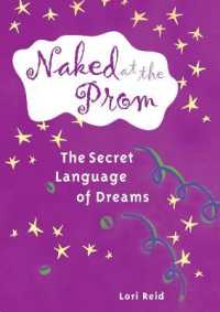 Naked at the Prom : The Secret Language of Dreams