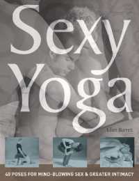 Sexy Yoga : 40 Poses for Mind-Blowing Sex and Greater Intimacy