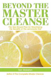 Beyond the Master Cleanse : The Year-Round Plan for Maximizing the Benefits of the Lemonade Diet