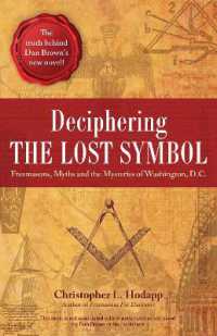 Deciphering the Lost Symbol : Freemasons, Myths and the Mysteries of Washington, D.C.