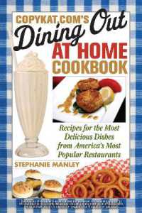 CopyKat.com's Dining Out at Home Cookbook : Recipes for the Most Delicious Dishes from America's Most Popular Restaurants