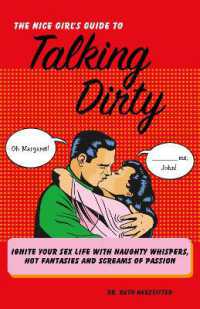 The Nice Girl's Guide to Talking Dirty : Ignite Your Sex Life with Naughty Whispers, Hot Desires, and Screams of Passion
