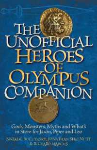 The Unofficial Heroes of Olympus Companion : Gods, Monsters, Myths and What's in Store for Jason, Piper and Leo