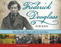 Frederick Douglass for Kids : His Life and Times, with 21 Activities (For Kids series)