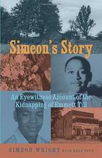 Simeon's Story : An Eyewitness Account of the Kidnapping of Emmett Till