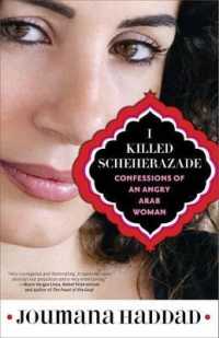 I Killed Scheherazade : Confessions of an Angry Arab Woman