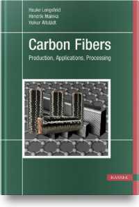 Carbon Fibers : Production, Applications, Processing （2ND）