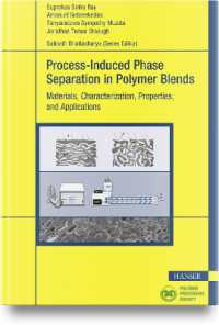 Process-Induced Phase Separation in Polymer Blends : Materials, Characterization, Properties, and Applications
