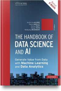 The Handbook of Data Science and AI : Generate Value from Data with Machine Learning and Data Analytics （2ND）