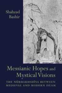 Messianic Hopes and Mystical Visions : The Nurbakhshiya between Medieval and Modern Islam (Studies in Comparative Religion)