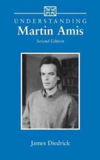 マーティン・エイミス（第２版）<br>Understanding Martin Amis (Understanding Contemporary British Literature) （2ND）