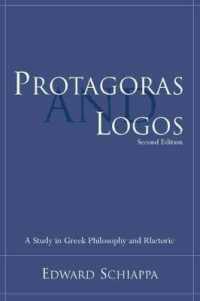 Protagoras and Logos : A Study in Greek Philosophy and Rhetoric (Studies in Rhetoric/communication) （2ND）