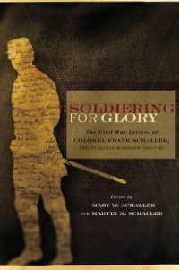 Soldiering for Glory : The Civil War Letters of Colonel Frank Schaller， Twenty-Second Mississippi Infantry
