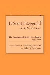 市場の中のフィッツジェラルド<br>F. Scott Fitzgerald in the Marketplace : The Auction and Dealer Catalogues, 1935-2006