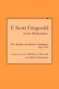 市場の中のフィッツジェラルド<br>F. Scott Fitzgerald in the Marketplace : The Auction and Dealer Catalogues, 1935-2006