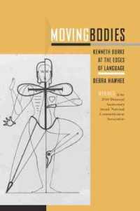 ケネス・バーク、言語と身体<br>Moving Bodies : Kenneth Burke at the Edges of Language (Studies in Rhetoric/communication) -- Hardback