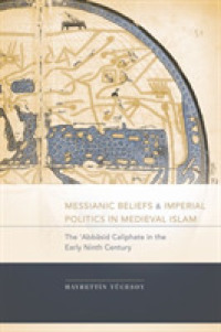 Messianic Beliefs and Imperial Politics in Medieval Islam : The 'Abbasid Caliphate in the Early Ninth Century (Studies in Comparative Religion)