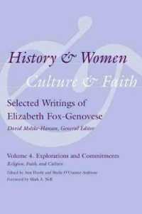 History and Women, Culture and Faith : Selected Writings of Elizabeth Fox-Genovese Volume 4. Explorations and Commitments: Religion, Faith, and Culture