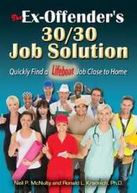 The Ex-Offender's 30/30 Job Solution : Quickly Find a Lifeboat Job Close to Home （2ND）