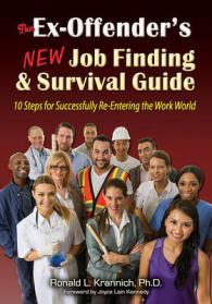 The Ex-Offender's New Job Finding & Survival Guide : 10 Steps for Successfully Re-Entering the Work World （2ND）