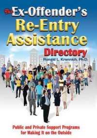 The Ex-Offender's Re-Entry Assistance Directory : Public and Private Support Programs for Making it on the Outside