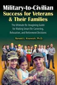 Military-To-Civilian Success for Veterans and Their Families : The Ultimate Re-Imagining Guide for Making Smart Re-Careering, Relocation, and Retirement Decisions