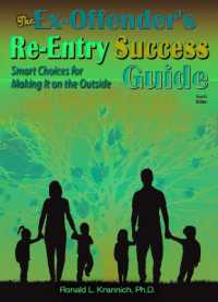 The Ex-Offender's Re-Entry Success Guide : Smart Choices for Making It on the Outside! （4TH）