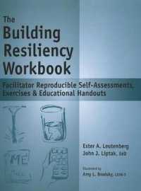 The Building Resiliency Workbook : Facilitator Reproducible Self-Assessments, Exercises & Educational Handouts （Spiral）
