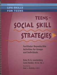 Teens: Social Skill Strategies : Facilitator Reproducible Activities for Groups and Individuals （Spiral）