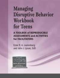 Managing Disruptive Behavior for Teens Workbook : A Toolbox of Reproducible Assessments and Activities for Facilitators （Spiral）