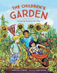 The Children's Garden : Growing Food in the City