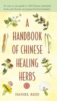 A Handbook of Chinese Healing Herbs: An Easy-To-Use Guide to 108 Chinese Medicinal Herbs and Dozens of Prepared Herbal Formulas