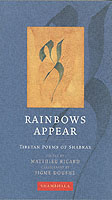 Rainbows Appear : Tibetan Poems of Shabkar (Shambhala Calligraphy) （1ST）