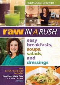 Raw in a Rush : Easy Breakfasts, Soups, Salads, and Dressings （DVD REV）