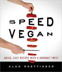 Speed Vegan : Quick, Easy Recipes with a Gourmet Twist