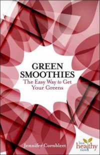 Green Smoothies : The Easy Way to Get Your Greens (Live Healthy Now)