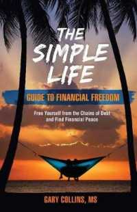 The Simple Life Guide to Financial Freedom : Free Yourself from the Chains of Debt and Find Financial Peace