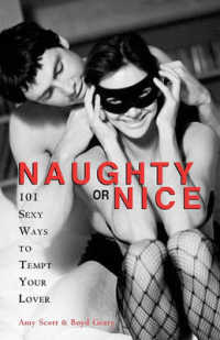 Naughty or Nice : 101 Sexy Ways to Tempt Your Lover