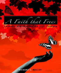 A Faith That Frees : Catholic Matters for the 21st Century