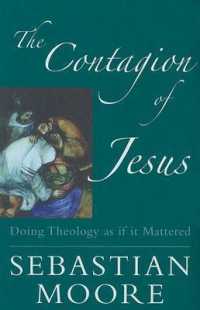 The Contagion of Jesus : Doing Theology as If It Mattered