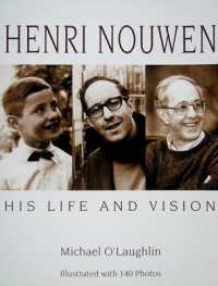 Henri Nouwen : His Life and Vision