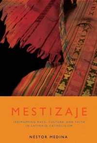 Mestizaje : Remapping Race, Culture, and Faith in Latina/o Catholicism (Studies in Catholic Latino/a Catholicism)