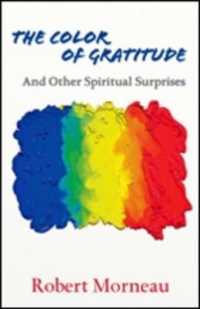 The Color of Gratitude : And Other Spiritual Surprises