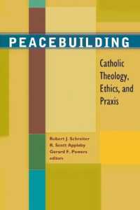 Peacebuilding : Catholic Theology, Ethics, and Praxis