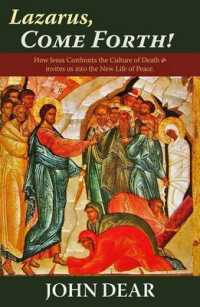 Lazarus, Come Forth! : How Jesus Confronts the Culture of Death and Invites Us into the New Life of Peace