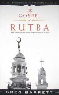 The Gospel of Rutba : War, Peace, and the Good Samaritan Story in Iraq