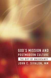 God's Mission and Postmodern Culture : The Gift of Uncertainty