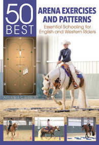 50 Best Arena Exercises and Patterns : Essential Schooling for English and Western Riders （Spiral）