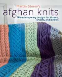 Afghan Knits : 18 Contemporary Designs for Throws， Runners and Pillows